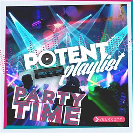 Cover image for Potent Playlist 2: Party Time