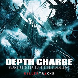 Cover image for Depth Charge: Suspenseful Underscords