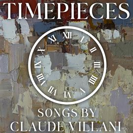 Imagen de portada para Timepieces: Songs By Claude Villani