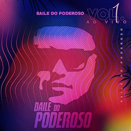 Cover image for Baile do Poderoso (ao Vivo), Vol. 1