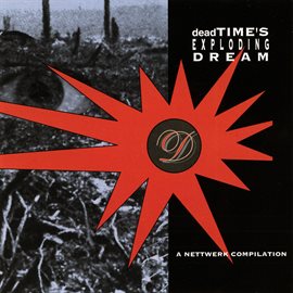 Imagen de portada para deadTIME's Exploding Dream: A Nettwerk Compilation