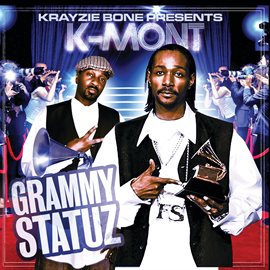 Cover image for Krayzie Bone Presents K-mont Grammy Statuz