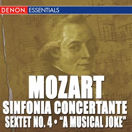 Cover image for Mozart: Sinfonia Concertante K. 297 & 364 - Sextet No. 4 - A Musical Joke