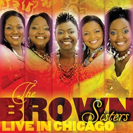 Cover image for The Brown Sisters Live In Chicago