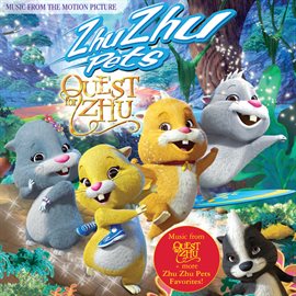Imagen de portada para Music From The Motion Picture: Zhu Zhu Pets Quest For Zhu