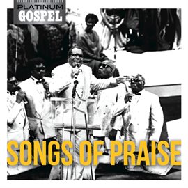 Cover image for Platinum Gospel- Songs of Praise