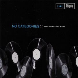 Cover image for No Categories (A Ubiquity Compilation)