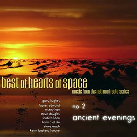 Cover image for Best of Hearts of Space, No. 2: Ancient Evenings