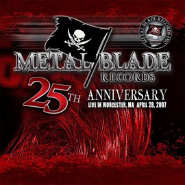 Cover image for Metal Blade 25th Anniversary: Live In Worcester, MA