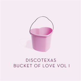 Cover image for Bucket Of Love, Vol. 1