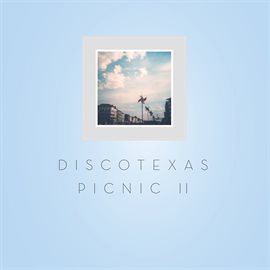 Cover image for Discotexas Picnic II
