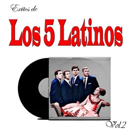 Imagen de portada para Exitos de Los 5 Latinos Vol. 2