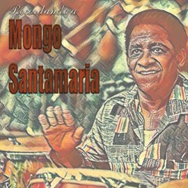 Imagen de portada para Recordando a Mongo Santamaria