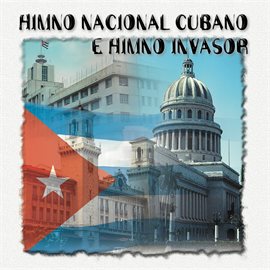 Cover image for Himno Nacional Cubano E Himno Invasor