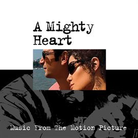 Cover image for A Mighty Heart (Music From The Motion Picture)