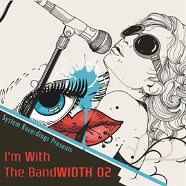 Cover image for I'm With The Bandwith 02