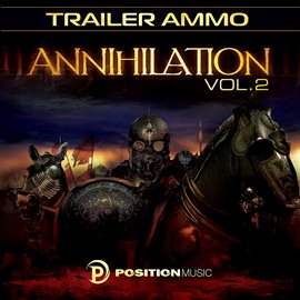 Cover image for Annihilation - Position Music - Trailer Music, Vol. 2