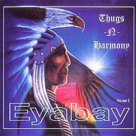 Imagen de portada para Eyabay, Vol. 3: Thugs 'n Harmony