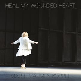 Imagen de portada para Heal My Wounded Heart
