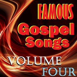 Imagen de portada para Famous Gospel Songs, Vol. 4