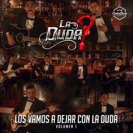 Imagen de portada para Los Vamos A Dejar Con La Duda, Vol. 1
