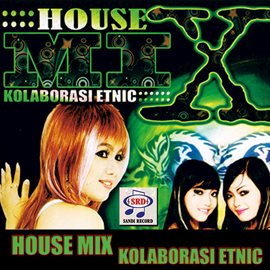 Cover image for House Mix Kolaborasi Etnic