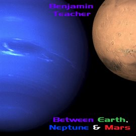 Cover image for Between Earth, Neptune and Mars