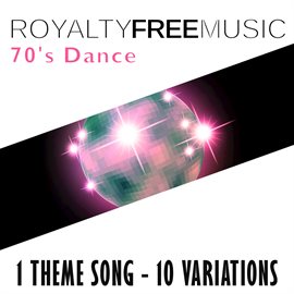 Imagen de portada para Royalty Free Music: 70's Dance (1 Theme Song - 10 Variations)