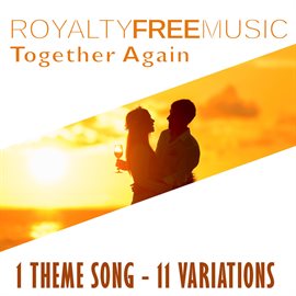 Imagen de portada para Royalty Free Music: Together Again (1 Theme Song - 10 Variations)
