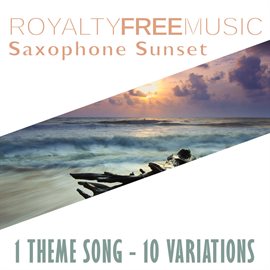 Imagen de portada para Royalty Free Music: Saxophone Sunset (1 Theme Song - 10 Variations)