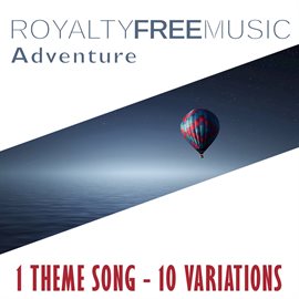 Imagen de portada para Royalty Free Music: Adventure (1 Theme Song - 12 Variations)