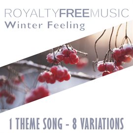 Imagen de portada para Royalty Free Music: Winter Feeling (1 Theme Song - 8 Variations)