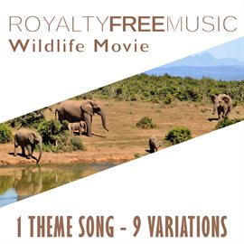 Cover image for Royalty Free Music: Wildlife Movie (1 Theme Song - 9 Variations)