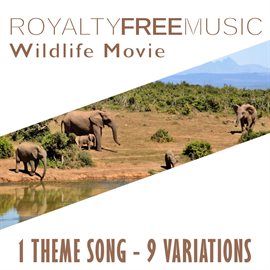 Imagen de portada para Royalty Free Music: Wildlife Movie (1 Theme Song - 9 Variations)