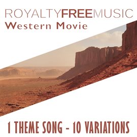Imagen de portada para Royalty Free Music: Western Movie (1 Theme Song - 10 Variations)