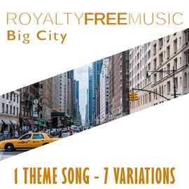 Imagen de portada para Royalty Free Music: Big City (1 Theme Song - 7 Variations)