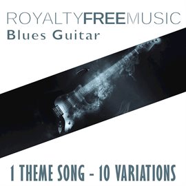 Imagen de portada para Royalty Free Music: Blues Guitar (1 Theme Song - 10 Variations)