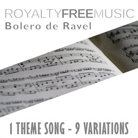 Imagen de portada para Royalty Free Music: Bolero de Ravel (1 Theme Song - 9 Variations)
