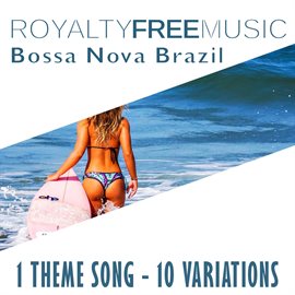Cover image for Royalty Free Music: Bossa Nova Brazil (1 Theme Song - 10 Variations)