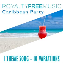 Cover image for Royalty Free Music: Caribbean Party (1 Theme Song - 10 Variations)