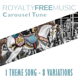 Imagen de portada para Royalty Free Music: Carousel Tune (1 Theme Song - 8 Variations)