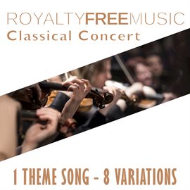 Imagen de portada para Royalty Free Music: Classical Concert (1 Theme Song - 8 Variations)