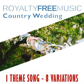 Imagen de portada para Royalty Free Music: Country Wedding (1 Theme Song - 8 Variations)