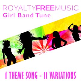 Imagen de portada para Royalty Free Music: Girl Band Tune (1 Theme Song - 11 Variations)