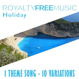Imagen de portada para Royalty Free Music: Holiday (1 Theme Song - 10 Variations)