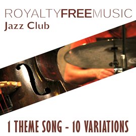 Imagen de portada para Royalty Free Music: Jazz Club (1 Theme Song - 10 Variations)