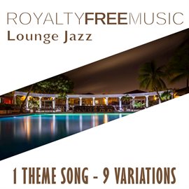 Imagen de portada para Royalty Free Music: Lounge Jazz (1 Theme Song - 9 Variations)