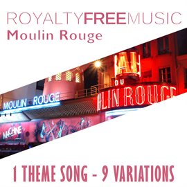 Imagen de portada para Royalty Free Music: Moulin Rouge (1 Theme Song - 9 Variations)