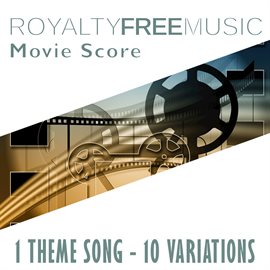 Imagen de portada para Royalty Free Music: Movie Score (1 Theme Song - 10 Variations)