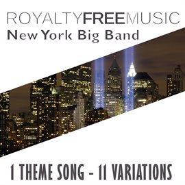 Imagen de portada para Royalty Free Music: New York Big Band (1 Theme Song - 11 Variations)